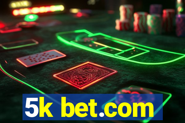 5k bet.com